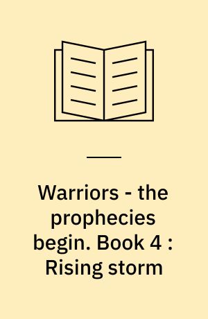 Warriors - the prophecies begin. Book 4 : Rising storm