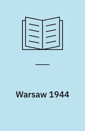 Warsaw, 1944 : Poland's bid for freedom