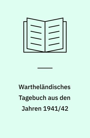 Wartheländisches Tagebuch aus den Jahren 1941/42