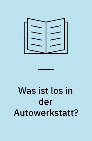 Was ist los in der Autowerkstatt?