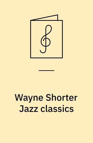 Wayne Shorter Jazz classics : for you to play