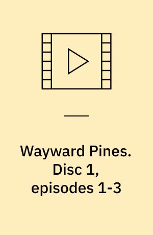 Wayward Pines. Disc 1, episodes 1-3 (Stor skrift)