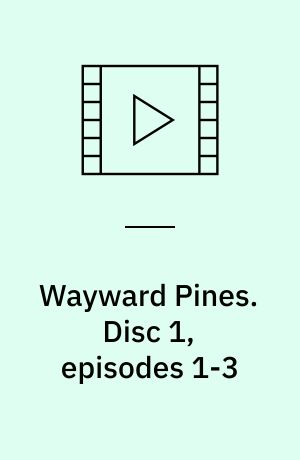 Wayward Pines. Disc 1, episodes 1-3
