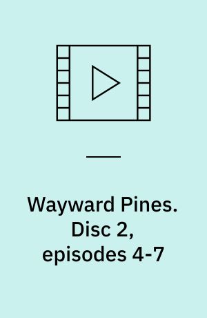 Wayward Pines. Disc 2, episodes 4-7 (Stor skrift)