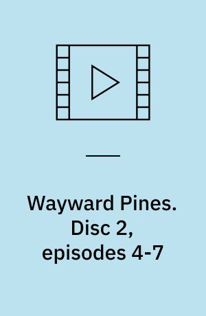 Wayward Pines. Disc 2, episodes 4-7