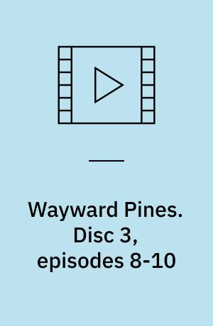 Wayward Pines. Disc 3, episodes 8-10 (Stor skrift)