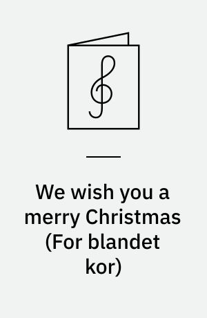 We wish you a merry Christmas : SATB/piano