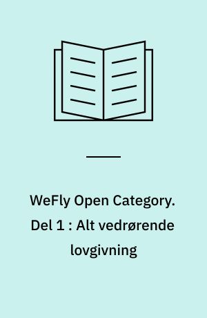 WeFly Open Category. Del 1 : Alt vedrørende lovgivning