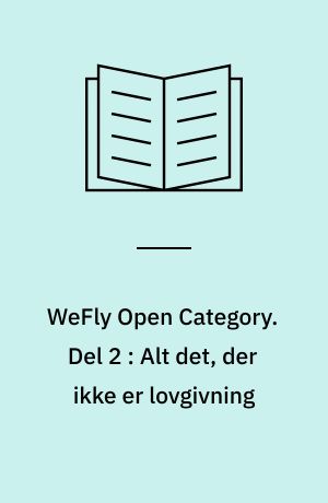 WeFly Open Category. Del 2 : Alt det, der ikke er lovgivning