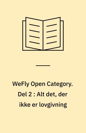 WeFly Open Category. Del 2 : Alt det, der ikke er lovgivning