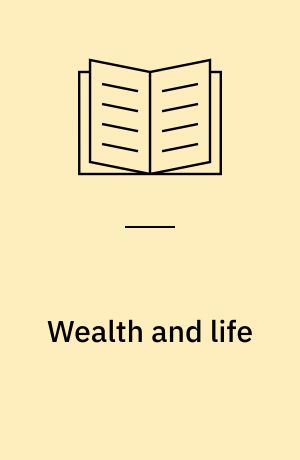 Wealth and life : essays on the intellectual history of political economy in Britain, 1848-1914