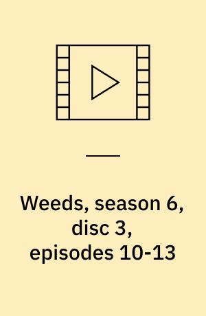 Weeds, season 6, disc 3, episodes 10-13