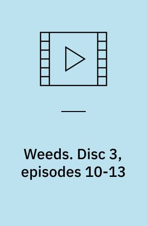 Weeds. Disc 3, episodes 10-13