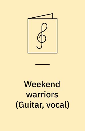 Weekend warriors : 37 garage band classics : \guitar, vocal\