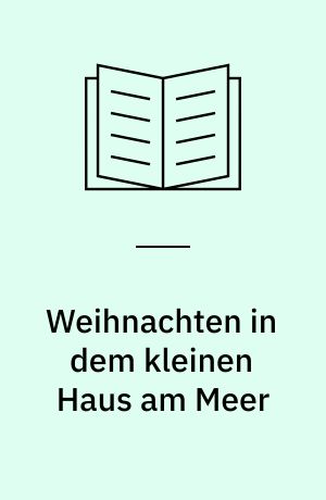 Weihnachten in dem kleinen Haus am Meer