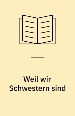 Weil wir Schwestern sind