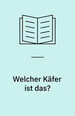 Welcher Käfer ist das? : Die häufigsten Käfer Mitteleuropas ; mit besonderer Berücksichtigung d. Artenschutzes!