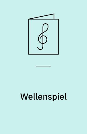 Wellenspiel : op. 6