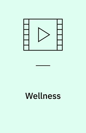 Wellness : et lyspunkt i dagligdagen
