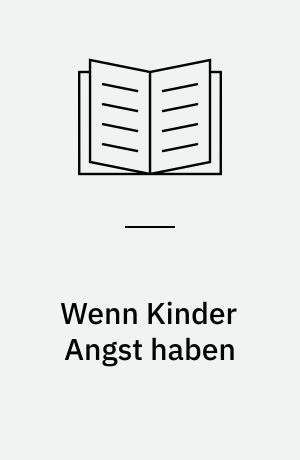 Wenn Kinder Angst haben