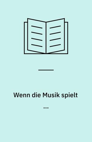 Wenn die Musik spielt ... : der deutsche Schlagerfilm der 1950er bis 1970er Jahre
