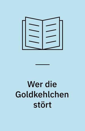 Wer die Goldkehlchen stört