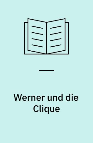 Werner und die Clique