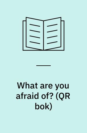 What are you afraid of?