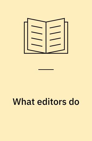 What editors do : the art, craft, and business of book editing
