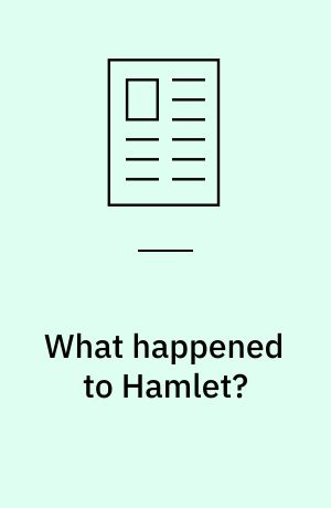 What happened to Hamlet? : text and tradition