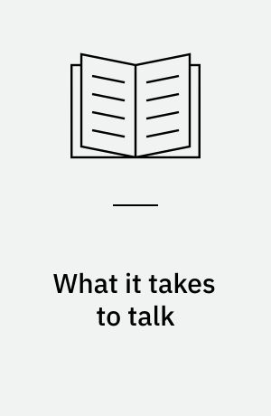 What it takes to talk : exploring developmental cognitive linguistics