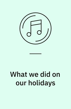 What we did on our holidays