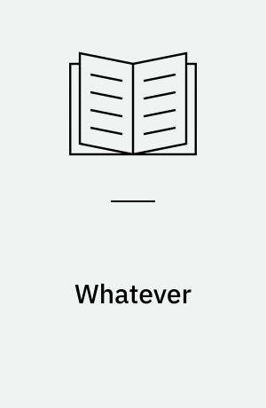 Whatever : a novel