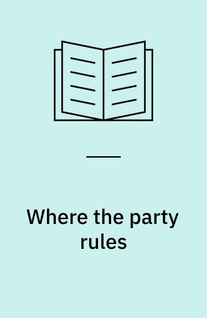Where the party rules : the rank and file of China's communist state