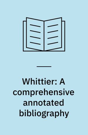 Whittier: A comprehensive annotated bibliography