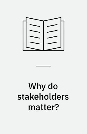 Why do stakeholders matter?