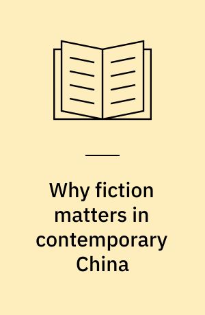 Why fiction matters in contemporary China