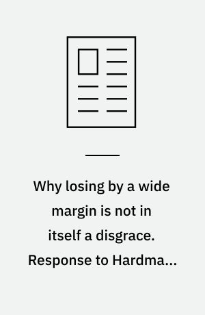 Why losing by a wide margin is not in itself a disgrace. Response to Hardman, Fox, McLaughlin and Zimmerman