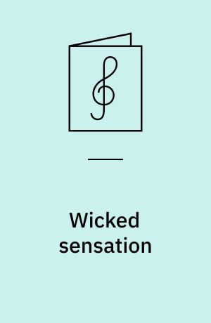 Wicked sensation : for 1 stemme og 2 guitarer med becifring