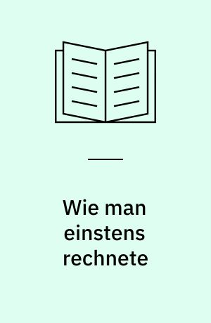 Wie man einstens rechnete