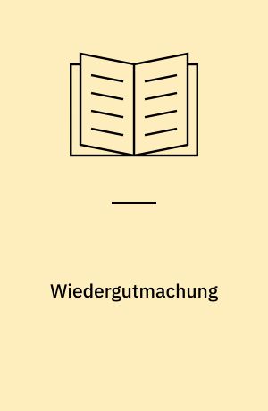 Wiedergutmachung : Westdeutschland und die Verfolgten des Nationalsozialismus (1945-1954)