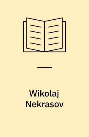 Wikolaj Nekrasov : His life and poetic art