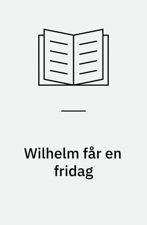 Wilhelm får en fridag