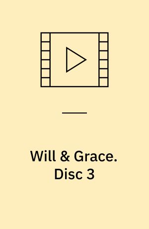 Will & Grace. Disc 3 (Stor skrift)