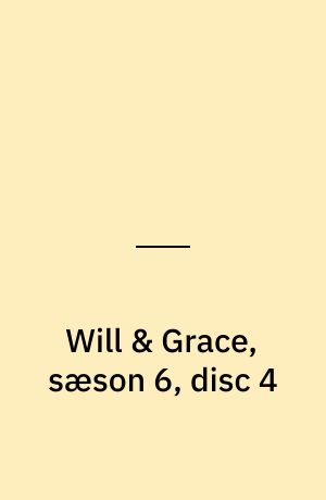 Will & Grace, sæson 6, disc 4