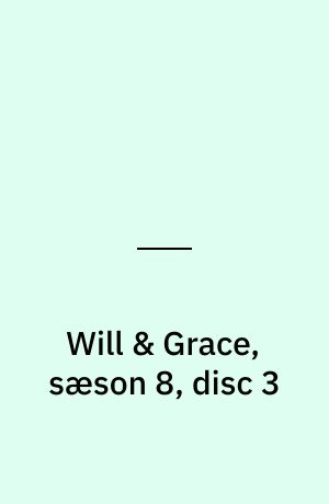 Will & Grace, sæson 8, disc 3