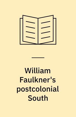 William Faulkner's postcolonial South