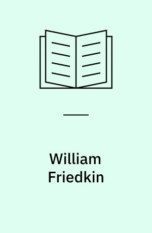 William Friedkin : interviews