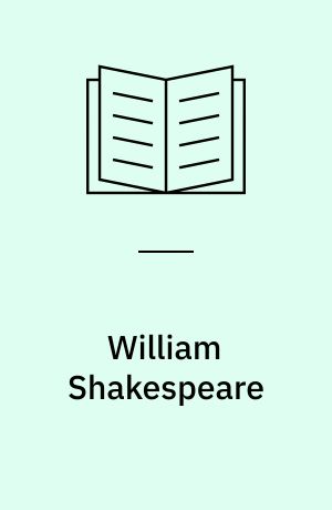 William Shakespeare : Liv, drama, teater