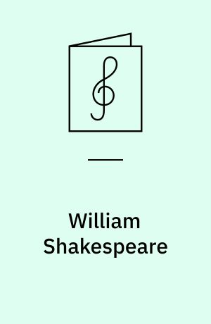 William Shakespeare : romantisk skuespil af C. J. Boye : opus 74 : fuldstændigt klaverudtog af Otto Malling
